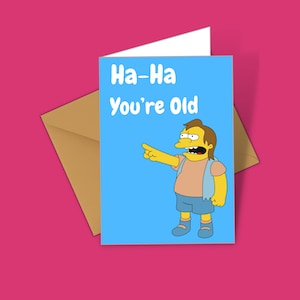 Ha-Ha You're Old - Nelson - The Simpsons Theme Happy Birthday Card Novelty Greeting Card