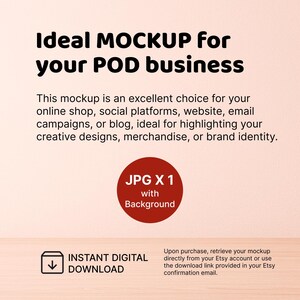 Puede incluir: Una maqueta digital con el texto "Ideal MOCKUP for your POD business". Incluye un c&iacute;rculo rojo con "JPG X 1 with Background" y un icono con las palabras "INSTANT DIGITAL DOWNLOAD."