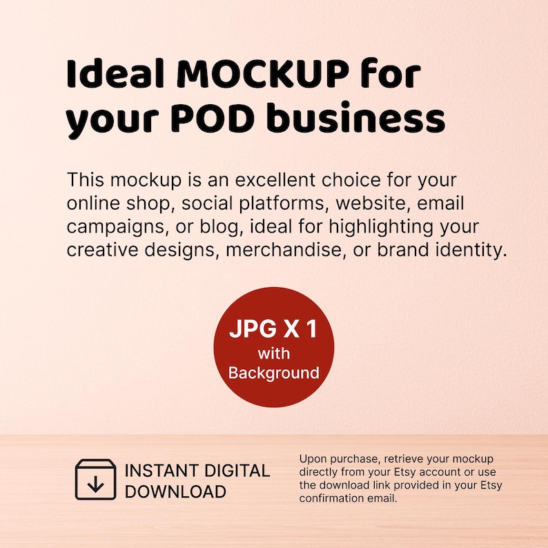 Puede incluir: Una maqueta digital con el texto "Ideal MOCKUP for your POD business". Incluye un c&iacute;rculo rojo con "JPG X 1 with Background" y un icono con las palabras "INSTANT DIGITAL DOWNLOAD."