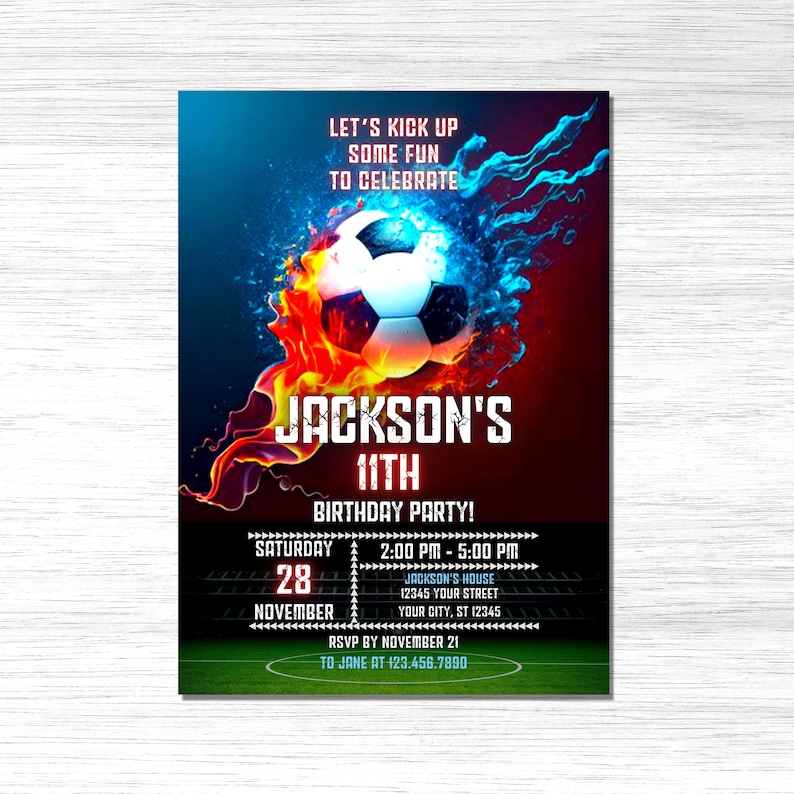 May include: Soccer-themed birthday party invitation featuring a fiery football and the text "Jackson's 11th Birthday Party!" The invitation includes the date, time, and location of the party. RSVP by 21 November to Jane at 123.456.7890.