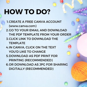 Puede incluir: Un fondo azul con confeti y serpentinas de colores. El texto dice: "HOW TO DO?"  1. CREATE A FREE CANVA ACCOUNT (www.canva.com) 2. GO TO YOUR EMAIL AND DOWNLOAD THE PDF TEMPLATE FROM YOUR ORDER 3. CLICK LINK TO DOWNLOAD THE TEMPLATE 4. IN CANVA, CLICK ON THE TEXT YOU'D LIKE TO CHANGE 5. DOWNLOAD AS PDF PRINT FOR PRINTING (RECOMMENDED) 6. OR DOWNLOAD AS JPG FOR SHARING DIGITALLY (RECOMMENDED)