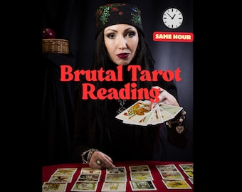 Same Hour Tarot Reading, Brutal Honest Truth,  No Sugarcoating Psychic
