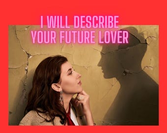 I Will Describe Your Future Lover - Next Relationship Tarot Reading - Love Reading - Same Hour Reading - Same Day Reading - Psychic Reading