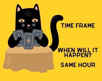 Time Frame Tarot Reading, When Will It Happen, Same Hour Reading, Psychic Reading, Intuitive Reading, Tarot Prediction Reading