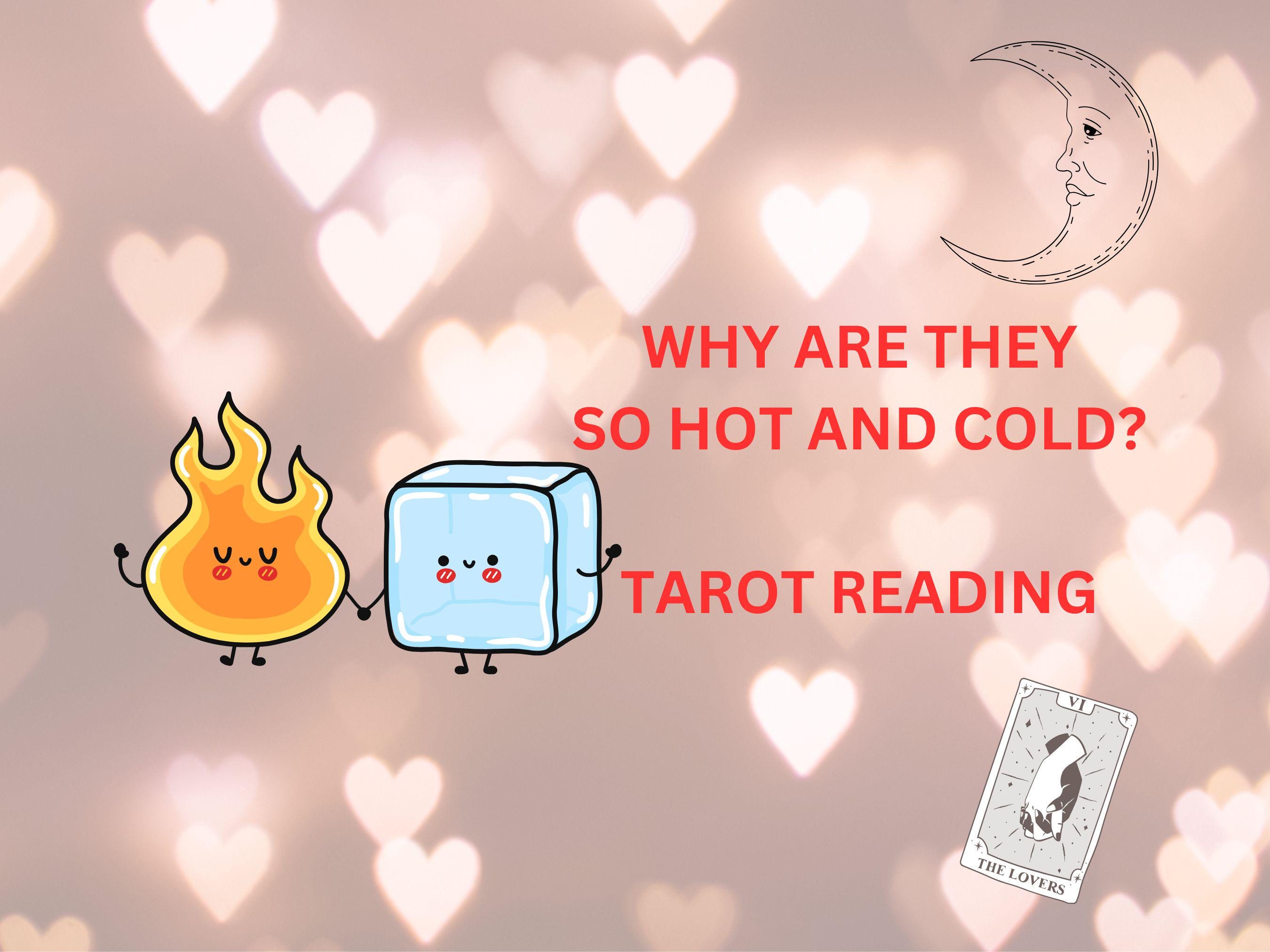 Same Hour Tarot Reading – Why Are They So Hot and Cold? Soulmate Reading, Psychic Love Reading, In-depth, Accurate, And Affordable Reading