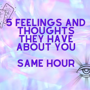 Puede incluir: Un fondo iridiscente morado y azul con el texto "5 FEELINGS AND THOUGHTS THEY HAVE ABOUT YOU SAME HOUR" en fuente morada. Una ilustración en blanco y negro de un ojo con rayos de luz que emanan de él se encuentra en la esquina inferior derecha.