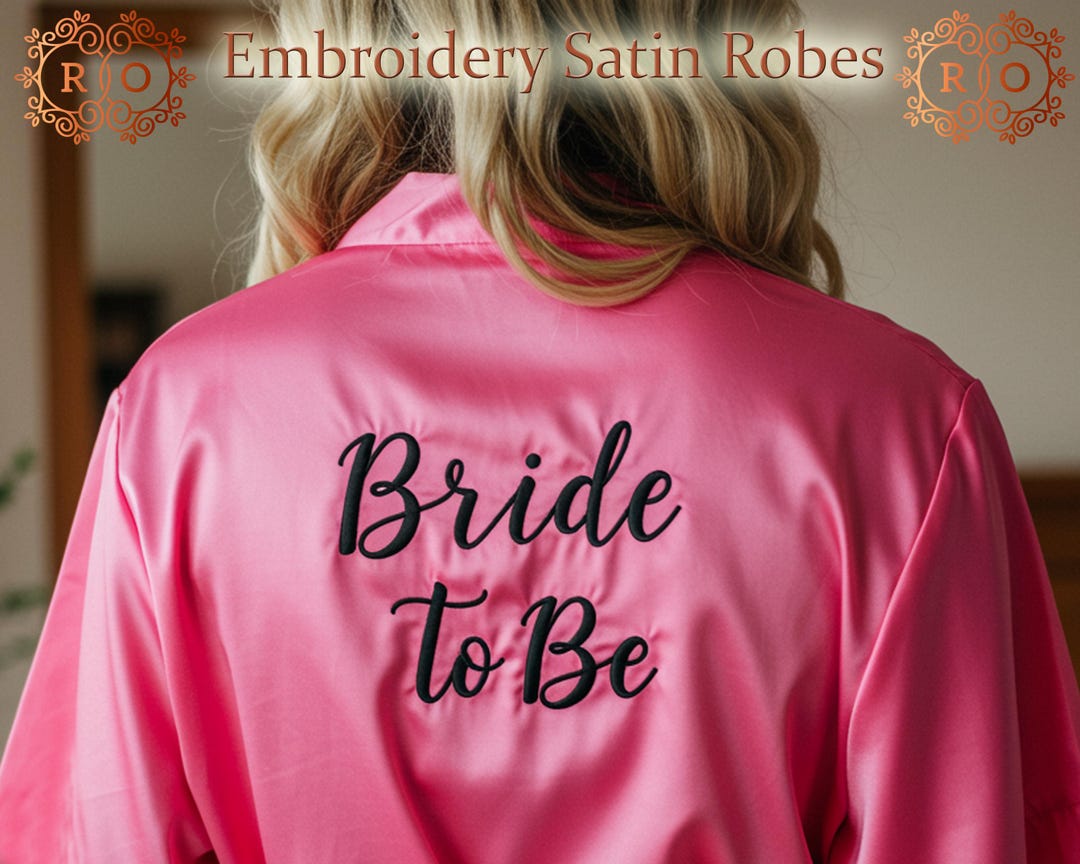 Bride to Be Embroidered Satin Robe Bride, Bridesmaid, Monogram Robes ...