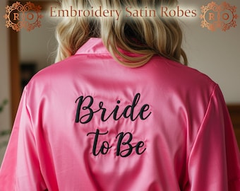 Bride to be Embroidered Satin Robe Bride, Bridesmaid, Monogram Robes Wedding Getting Ready Robes for Bride Wedding Personalized Gift for Her
