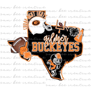 May include: A black and orange outline of the state of Texas with the words "Gilmer Buckeyes" in orange text. The outline includes a football, a cheerleader, a football helmet, and a football goal post.