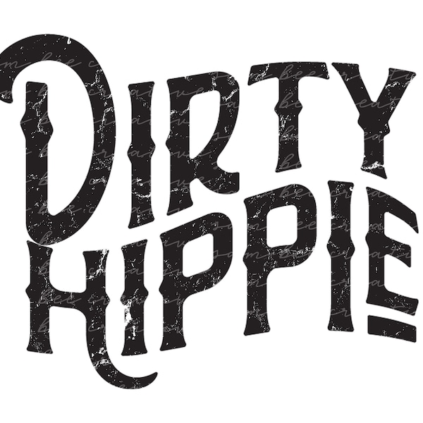 Dirty hippie digital design / you dirty hippie stay trippy little hippie grunge distressed wavy / sublimation png file / digital download