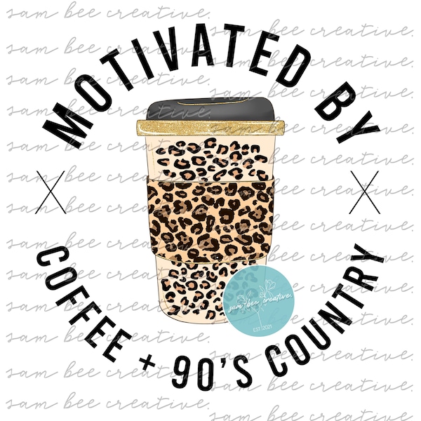 Motivated by coffee and 90s country digital design / leopard cheetah / coffee music lover / 90's / sublimation png instant digital download