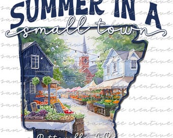 ARKANSAS Custom Summer in a Small Town Digital Design / Farmer's Market Hometown Southern Design / Sublimation dtg dtf/ Digital Download PNG