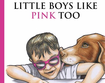 Childrens Book - Little Boys Like Pink Too - Softcover