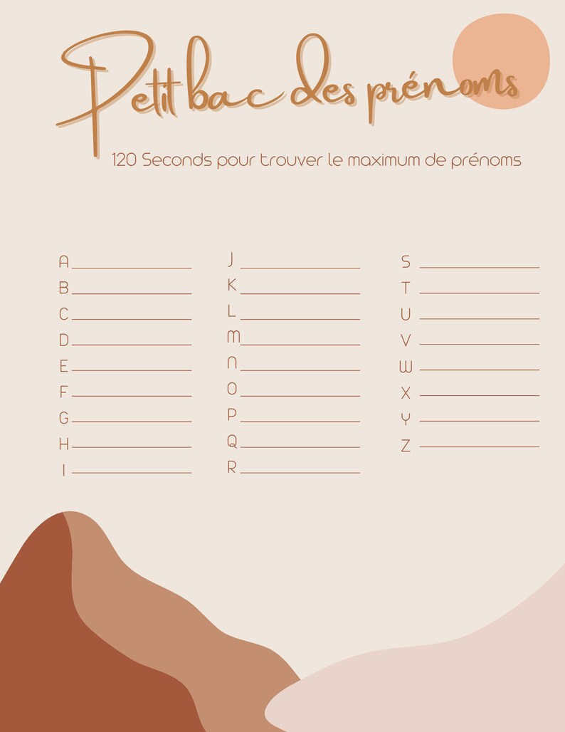 May include: A printable worksheet with a light brown background and a peach-colored circle at the top. The worksheet is titled "Petit bac des pr&eacute;noms" and has instructions to find the maximum number of first names in 120 seconds. The worksheet is divided into three columns, each with a letter of the alphabet at the top. The letters are A, J, and S. Each column has lines for writing down names.