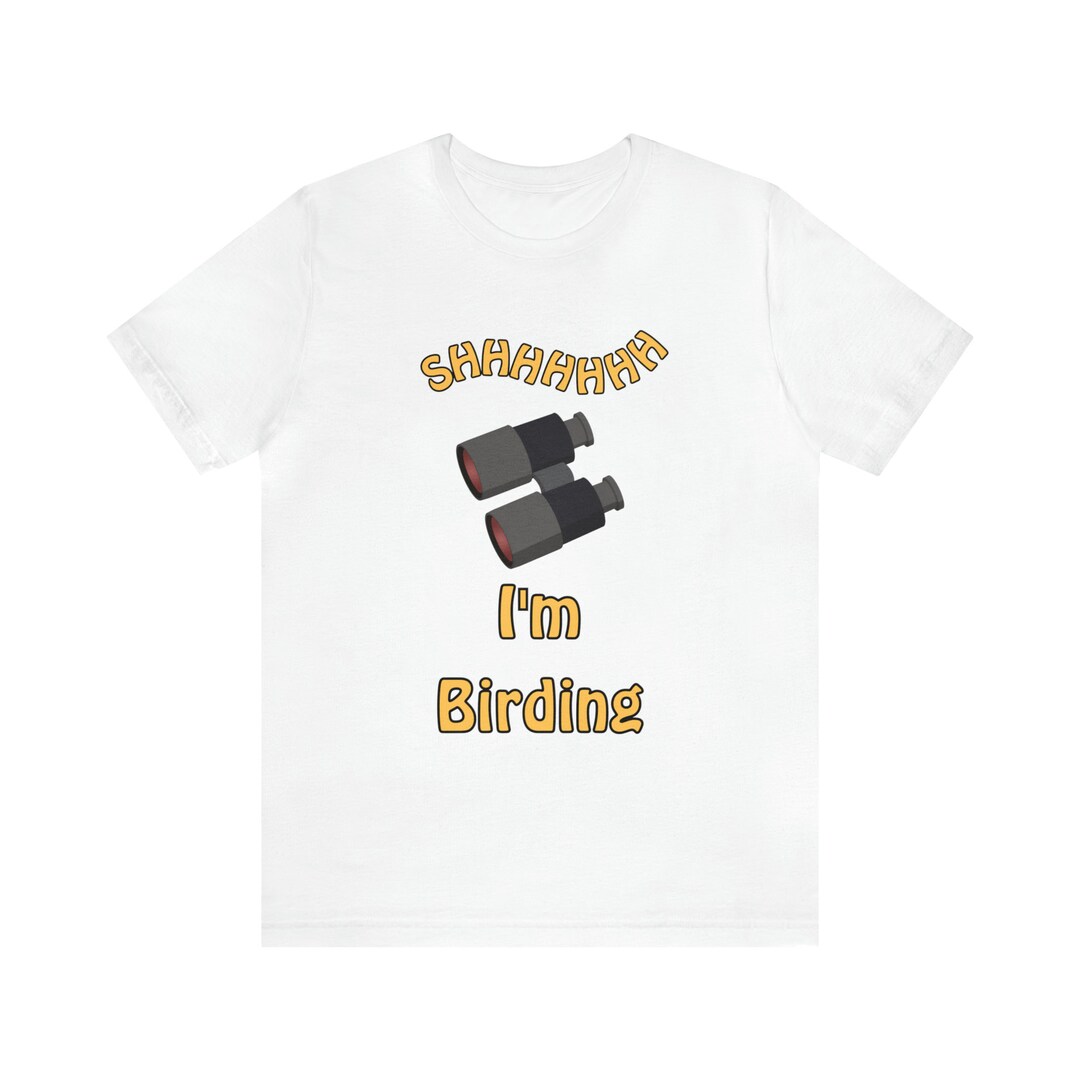 Birding Shirt Birding Gifts Gifts for Birders Gift for Bird Etsy