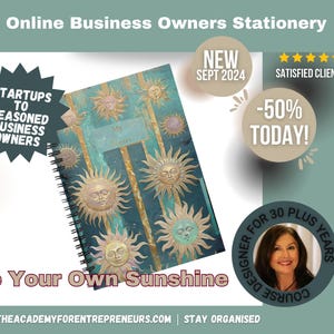Puede incluir: Un cuaderno de espiral azul verdoso y dorado con un diseño de sol. La cubierta del cuaderno tiene el texto "Be Your Own Sunshine" y "The Academy for Entrepreneurs.com | Stay Organized".