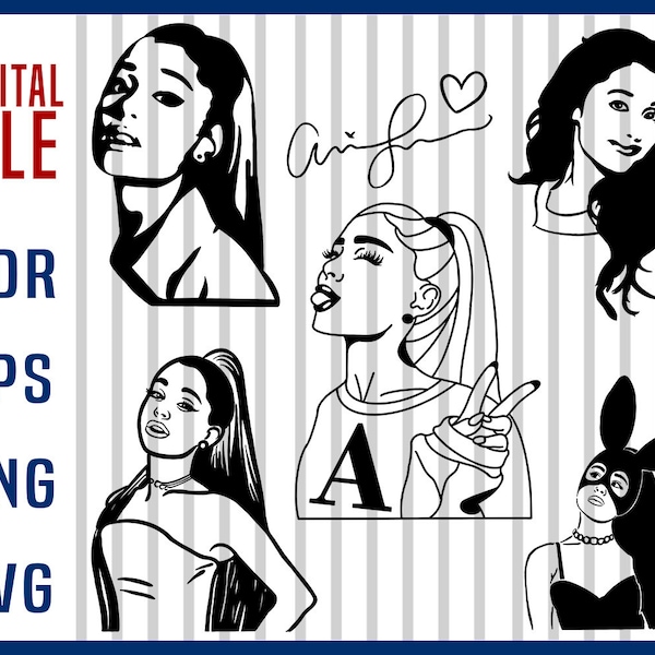 Ariana Grande SVG 1 , Ariana Grande SVG bundle, png, eps, cricut, Ariana sticker Silhouette, Cut Files, cutting files Vector