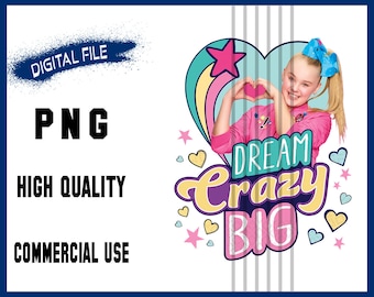 May include: Digital file graphic with the text "DIGITAL FILE", "PNG", "HIGH QUALITY", and "COMMERCIAL USE". The image features a person making a heart shape with their hands, with the words "DREAM CRAZY BIG".