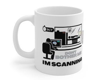Don't bother me I'm scanning MRI Radiology Funny Ceramic Coffee / Tea Mug 11oz