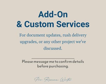 Add-On & Custom Services - Please contact me before purchasing this listing