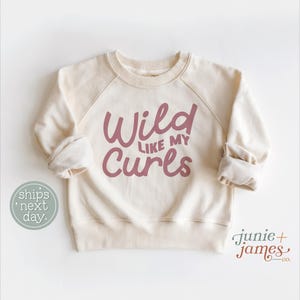 Wild Like My Curls Toddler Sweatshirt - Retro Curly Girl Toddler Crewneck - Retro Wild Child Neutral Toddler Pullover