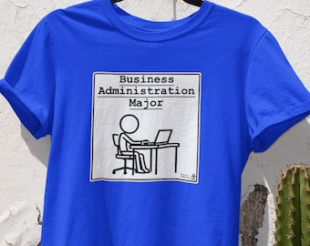Business Administration Major Shirt | Funny Campus Humor | College Tee