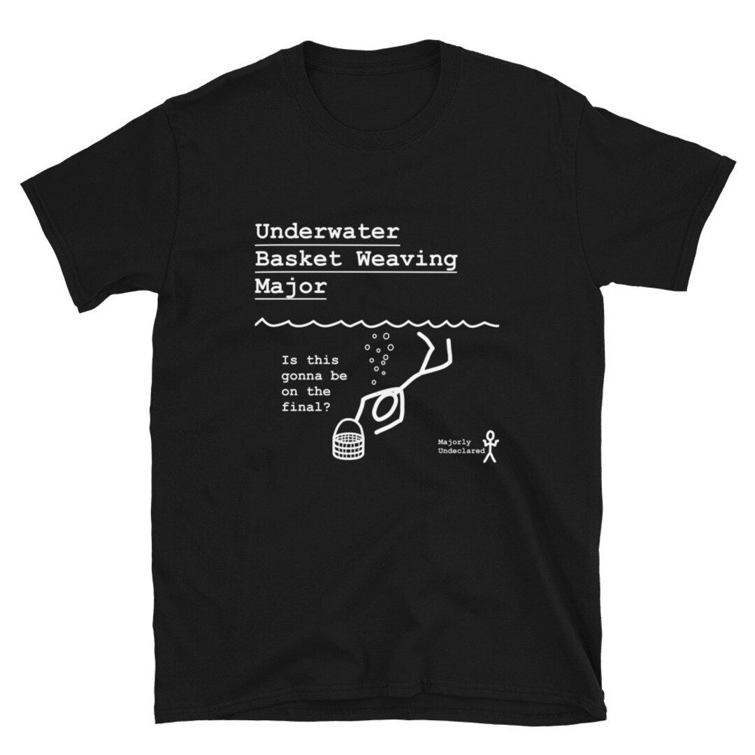 Underwater Basket Weaving Major Unisex Tshirt Etsy
