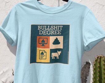Bullshit Degree Shirt | Funny College Humor Tee | Graduation Gift