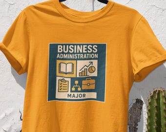 Business Administration Major Shirt | Funny College Humor Tee