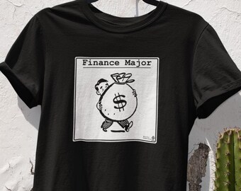 Finance Major | Funny Money Humor Shirt | Student Gift Tee
