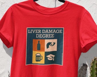 Liver Damage Degree | Party Major Shirt | College Tee