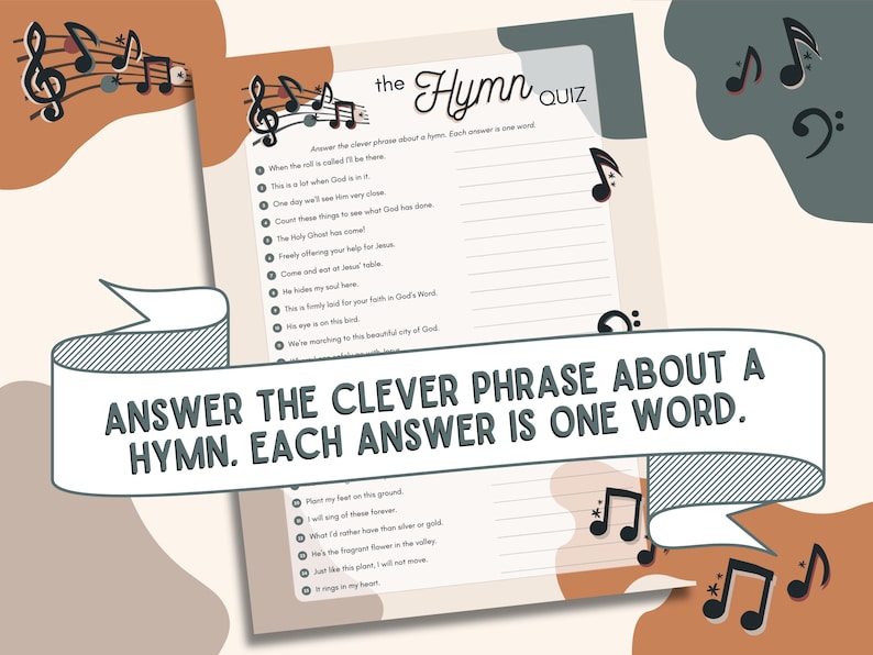May include: A printable game with a light brown background and a white sheet of paper with the text "the Hymn QUIZ" and a list of questions about hymns. The text "ANSWER THE CLEVER PHRASE ABOUT A HYMN. EACH ANSWER IS ONE WORD." is on a white banner with a gray outline.