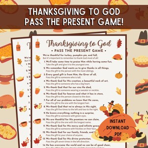 May include: A printable Thanksgiving game for kids. The game is called "Thanksgiving to God: Pass the Present Game". The game includes a list of 14 things to be thankful for, with instructions to pass a present to someone who fits the description. The game is decorated with fall-themed illustrations like pumpkins, turkeys, and pie.