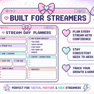 May include: A digital pixel art stream day planner template featuring pastel pink, purple, and blue colors. The layout includes sections for stream titles, checklists, and goals, decorated with bows, hearts, and stars. Text reads BUILT FOR STREAMERS, STREAM DAY PLANNERS, and PERFECT FOR TWITCH, YOUTUBE & KICK STREAMERS.