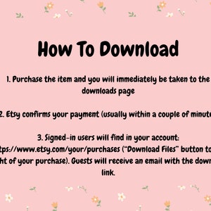 May include: Pink background with white flowers and black text explaining how to download digital items from Etsy. The text includes the Etsy website address and instructions for signed-in users and guests.