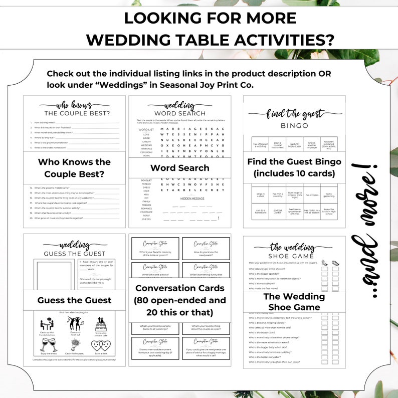 May include: A set of printable wedding table games and activities. The games include "Who Knows the Couple Best?", "Wedding Word Search", "Find the Guest Bingo", "Wedding Guess the Guest", "Conversation Cards", and "The Wedding Shoe Game".