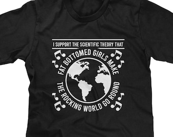 Funny Music T-Shirt: Fat Bottomed Girls Rock the World