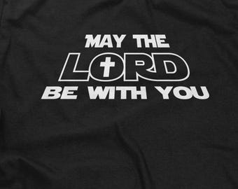 May The Lord Be With You Mens T-shirt or Tank Top - Funny, Christian Shirt