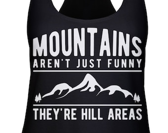 Mountains Aren't Just Funny Ladies Racerback Tank Top -Funny Outdoors Shirt