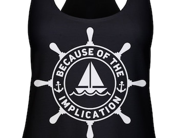 Because Of The Implication Ladies Racerback Tank Top -  Funny, Pop Culture Shirt