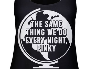 The Same Thing We Do Every Night, Pinky Ladies Racerback Tank Top - Funny, Pop Culture Shirt