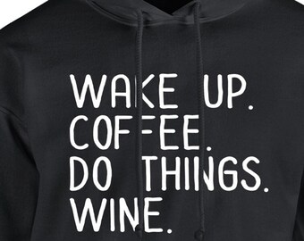 Coffee Wine Hoodie or Crewneck: Funny Statement Pullover Sweatshirt