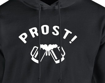Prost! Beers Hoodie Pullover or Crewneck Sweatshirt -Oktoberfest, Drinking Shirt