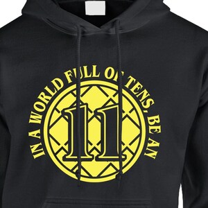 In a world full of tens be an eleven hoodie store