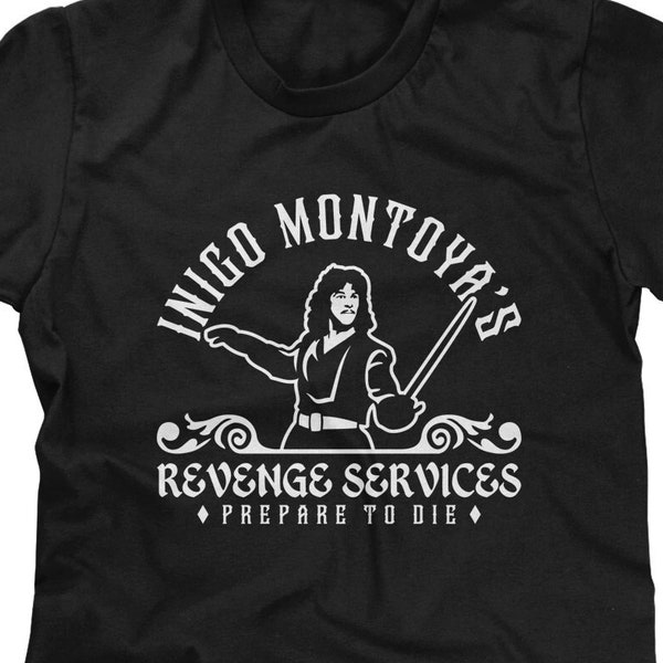 Inigo Montoya's Revenge Services - Prepare To Die Mens T-shirt or Tank Top - Funny, Pop Culture Shirt
