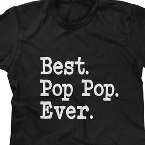 Best Pop Pop Ever Mens T-shirt or Tank Top -Family Shirt, Grandpa Shirt, Fathers Day Shirt