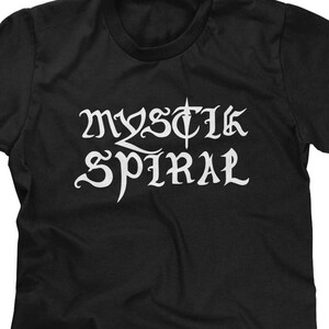 a black t - shirt with white lettering that says mystic spiral