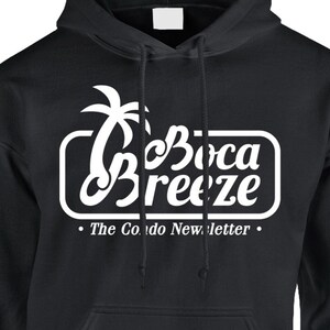 Boca Breeze The Condo Newsletter Hoodie Pullover or Crewneck Sweatshirt -Funny Pop Culture Shirt