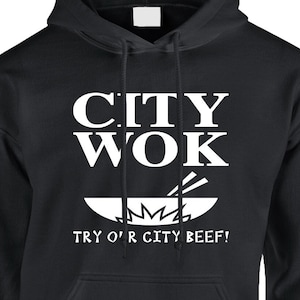 City Wok Try Our City Beef Hoodie Pullover or Crewneck Sweatshirt - Funny, Pop Culture Shirt