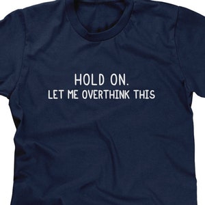 Overthinker Slogan T-Shirt: Funny Quote Tee or Tank Top